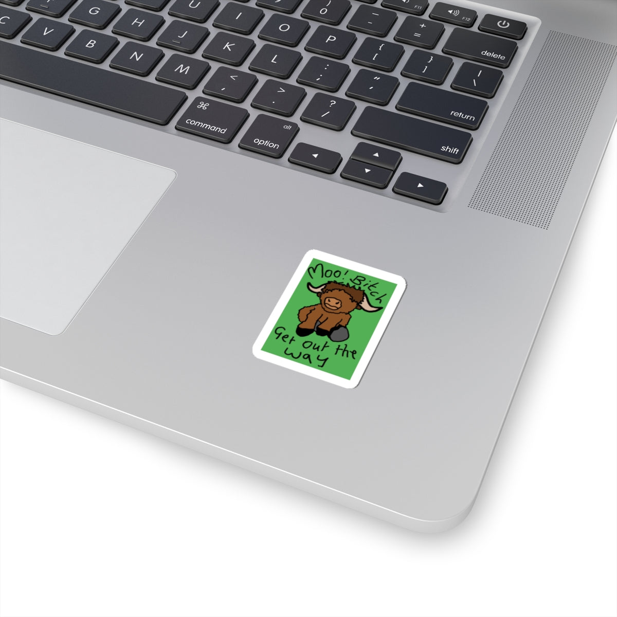 Funny Highland Cow Sticker — "Moo! BitcH Get Out the Way" Cute Laptop Decal