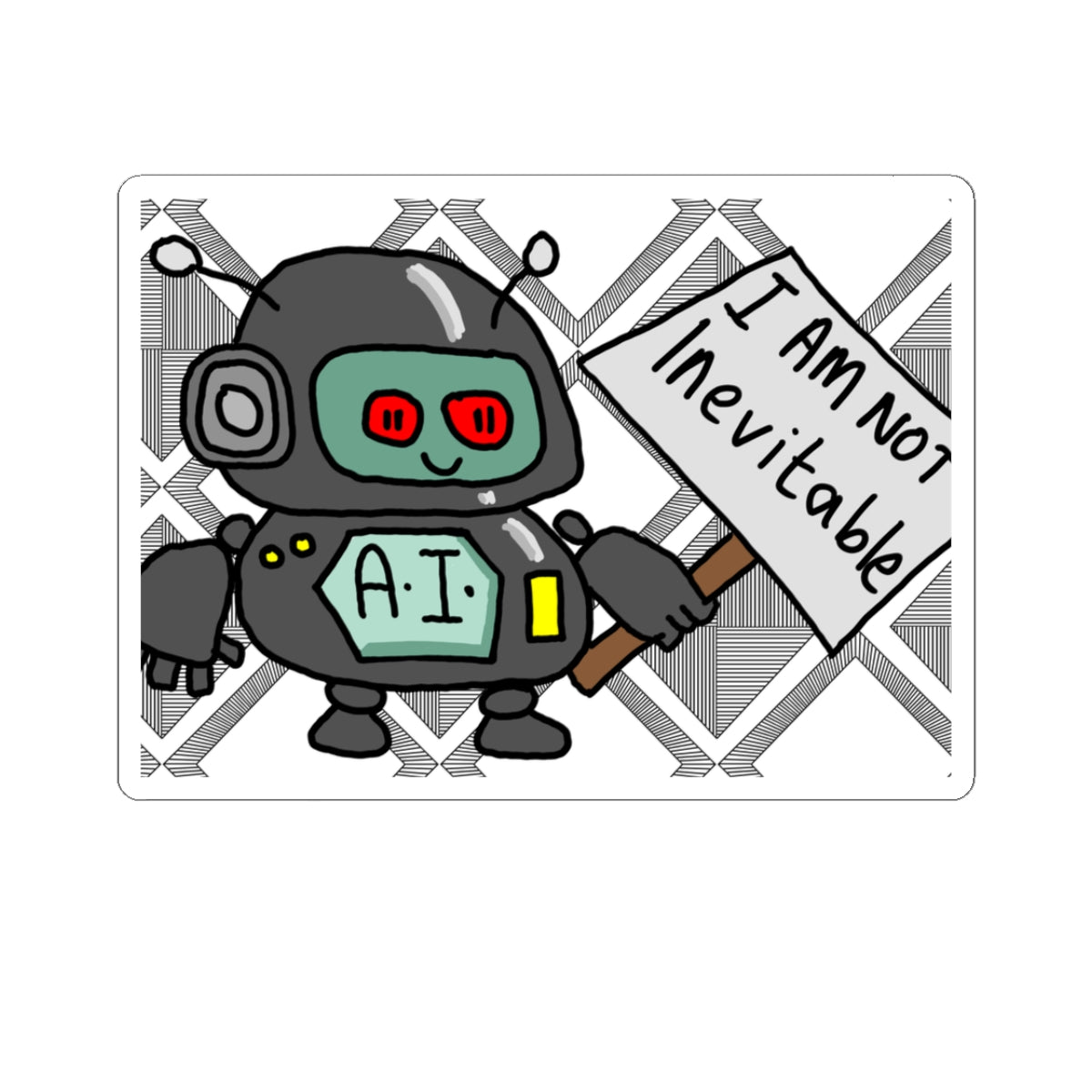 AI Robot Sticker — 'I Am Not Inevitable' Kiss-Cut Vinyl Sticker